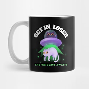 Get In Loser The Universe Awaits Mug